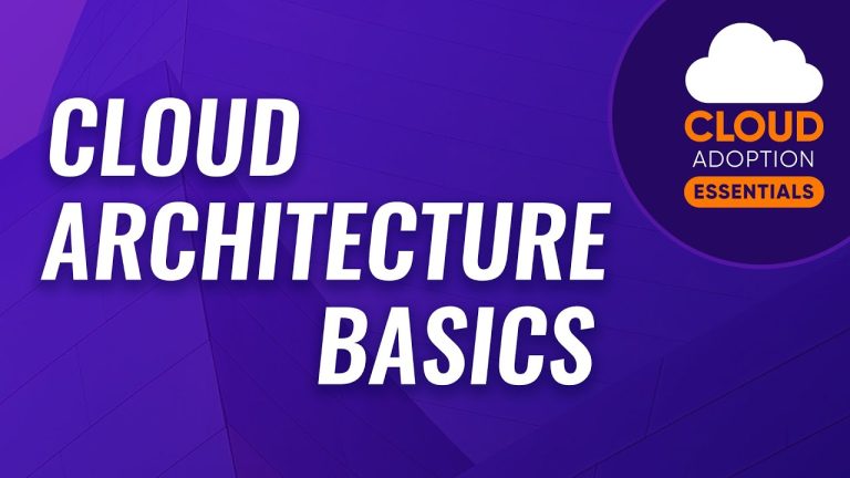 Cloud Adoption Essentials: Cloud Architecture Basics