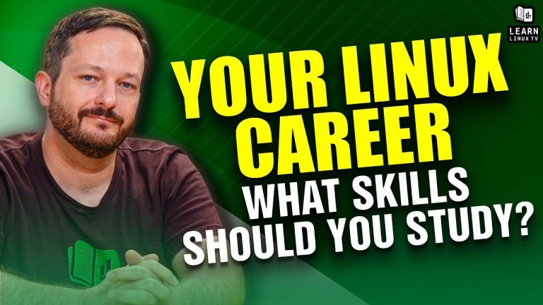 Gaining Experience for your Linux Career – What should you Learn?!