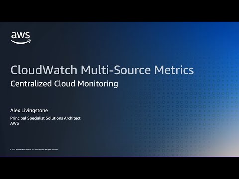 Centralised Cloud Monitoring with CloudWatch Multi-Source Metrics | Amazon Web Services